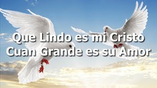 🙏▷Que lindo es mi Cristo cuan grande es su amor ➕ Alabanza y Adoración◁🙏