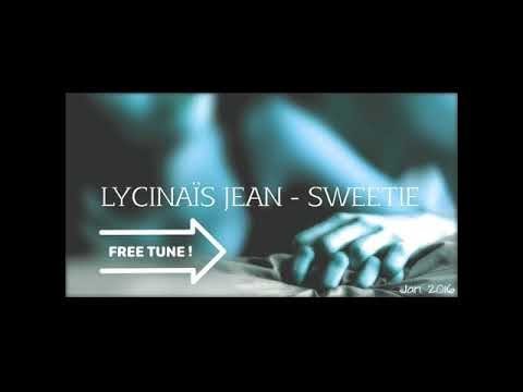 LYCINAÏS JEAN - SWEETIE - 2K16 (free tune)