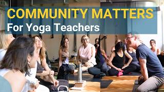 Why Community Matters for Yoga Teachers