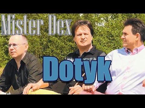 MISTER DEX - DOTYK.