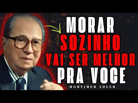 7 Things You Only Learn Living Alone - STOIC PHILOSOPHY (Mortimer Adler)