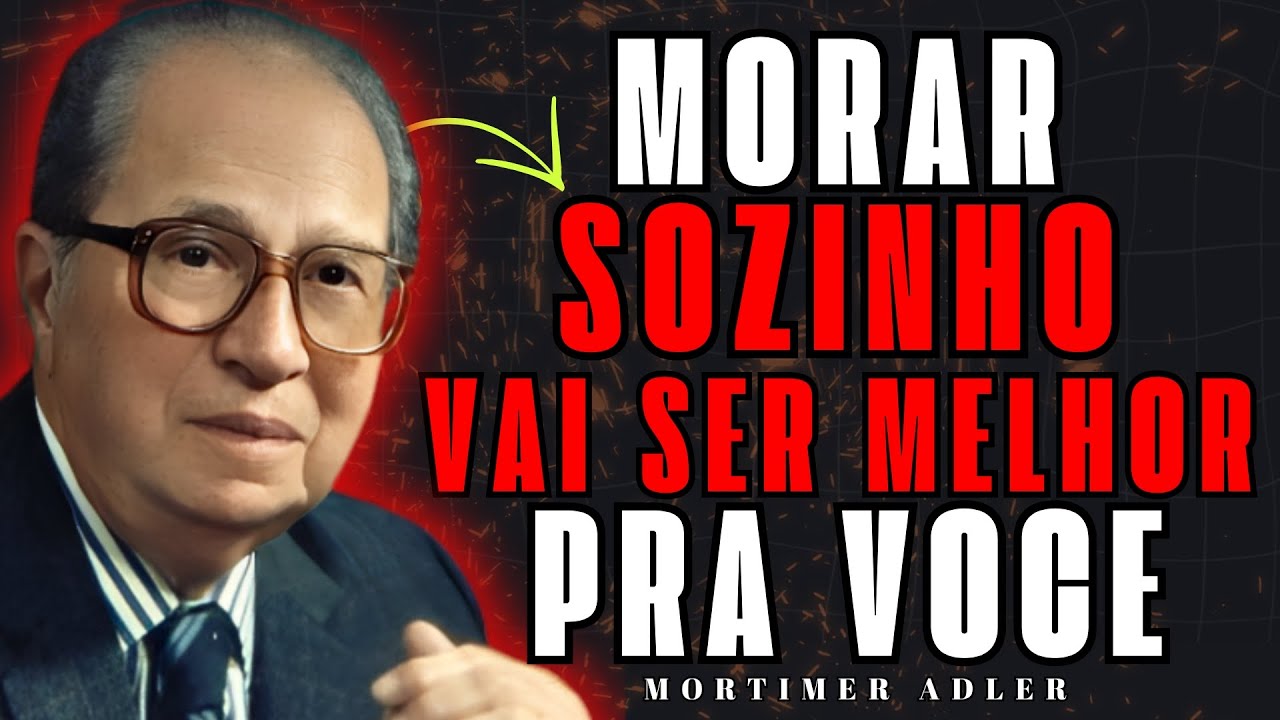 7 Coisas que Você só Aprende Morando Sozinho - FILOSOFIA ESTOICA (Mortimer Adler)