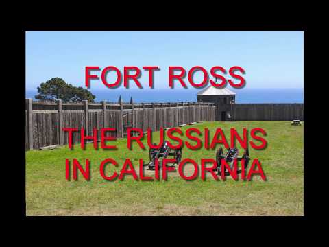 FORT ROSS -  RUSSIANS IN CALIFORNIA
