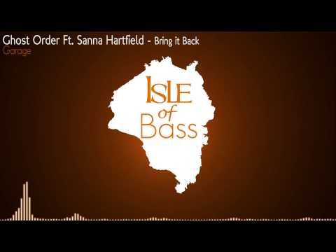 Ghost Order Ft. Sanna Hartfield - Bring it Back [Garage]