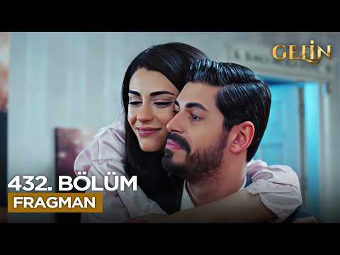Gelin Dizisi 3. Sezon 432. Bölüm Fragmanı