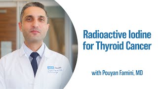 Receiving Radioactive Iodine for Thyroid Cancer | UCLA Endocrine Center