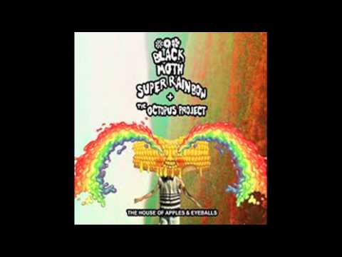 Black Moth Super Rainbow & The Octopus Project - Tony Face (w/ Butter Beard)