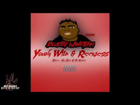 Bluejay - Young Wild And Reckless (Prod. Jay GP Bangz)