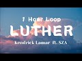 Kendrick Lamar Luther Feat SZA 1 HOUR