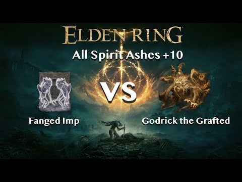 【Elden Ring】Fanged Imp vs Godrick the Grafted【All Spirit Ashes+10】