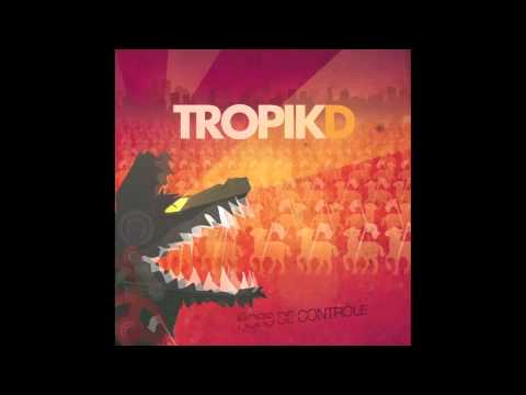 TropikD - Toute la nuit - Album Hors de contrôle