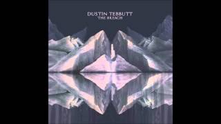 Dustin Tebbutt - The Wolves (Reprise)