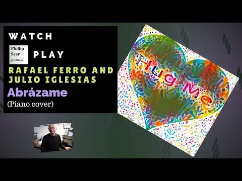 Rafael Ferro and Julio Iglesias: 'Abrázame' (piano transcription)