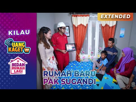 SUPER NYAMAN! Rumah Baru Pak Sugandi | KILAU UANG KAGET & BEDAH RUMAH | PART 8/8