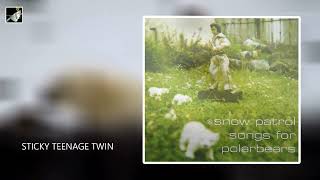 Sticky Teenage Twin by Snow Patrol
