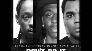 Starlito ft Young Dolph, Kevin Gates - Don't Do It