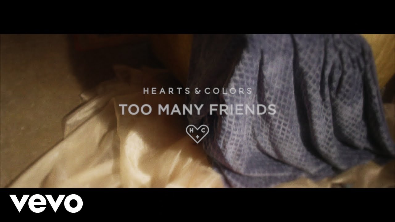 Hearts & Colors — Too Many Friends