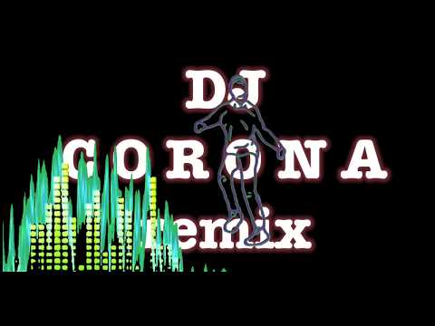 CORONA remix -DJ