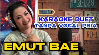 Download lagu EMUT BAE ~ HETTY KOES ENDANG || KARAOKE DUET TANPA VOCAL PRIA-COVER BY ITA ITOXS mp3