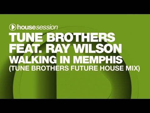 Tune Brothers feat. Ray Wilson - Walking In Memphis (Tune Brothers Future Mix)