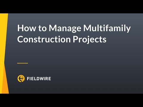 , title : 'Fieldwire - How to Manage Multifamily Construction Projects'