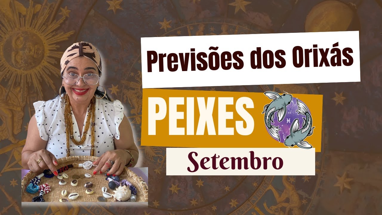 PREVISÕES DOS ORIXÁS ♓SIGNO PEIXES SETEMBRO 🙌Será transfomador pela Energia de OXOSSI e OGUM e Ibeji