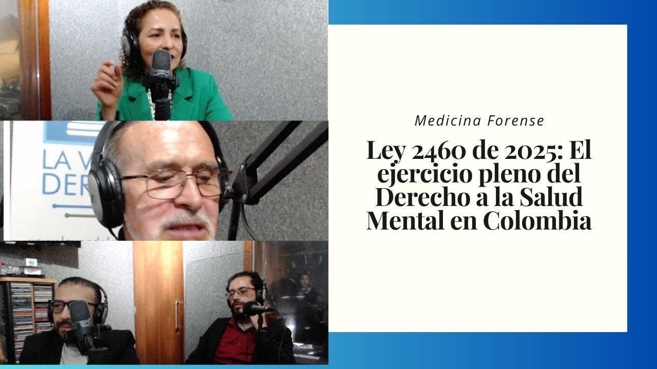 Ley 2460 de 2025: El ejercicio pleno del Derecho a la Salud Mental en Colombia