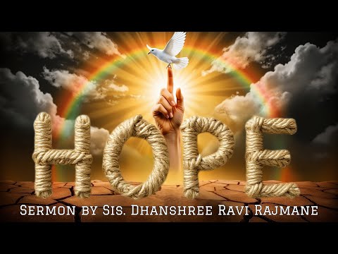 HOPE - Sermon by Sis. Dhanshree Ravi Rajmane | JESUS CALLS | HOLY BIBLE | 4K
