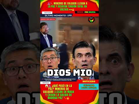 🚨⛏️ MINEROS DE COLQUIRI LLEGAN A LA PAZ Y DESATAN TENSIÓN TOTAL EN BOLIVIA 🇧🇴🔥#boliviaenvivo #ultima