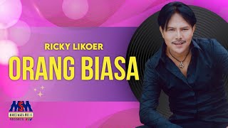Download lagu RICKY LIKOER - ORANG BIASA LYRICS mp3