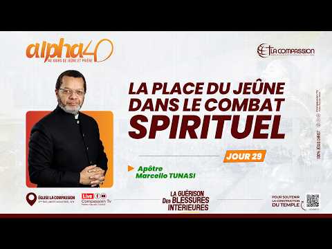 LA PLACE DU JEÛNE DANS LE COMBAT SPIRITUEL - ALPHA 40 JOUR 29 • PAST MARCELLO TUNASI | 09.02.2026