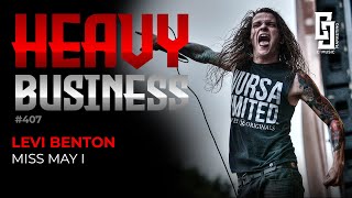 Episode 407-Levi Benton of MISS MAY I