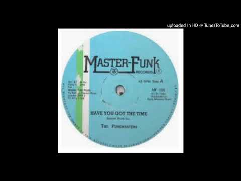Funkmasters - Have You Got The Time++