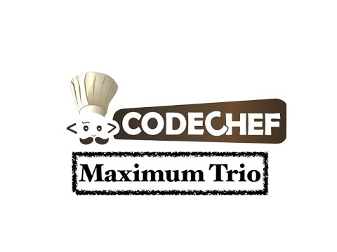 Maximum Trio Problem Code Chef Daily Coding Problem Java Code