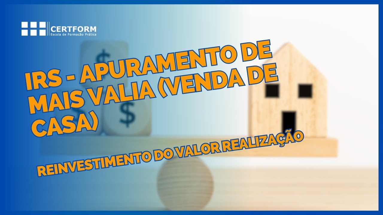 📝 IRS - Apuramento de Mais Valia (Venda de Casa) - Reinvestimento do Valor Realização