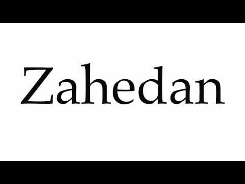 How to Pronounce Zahedan