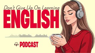 Beginner to Fluent English — What Actually Worked! Learning English with Podcast Conversations