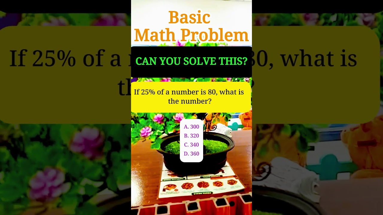 If 25% of a number is 80, what is the number?A. 300B. 320C. 340D. 360#shorts