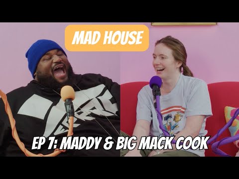 MADDY & BIG MACK COOK | MAD HOUSE | EPISODE 7