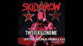 THIS IS KILLING ME - SKID ROW