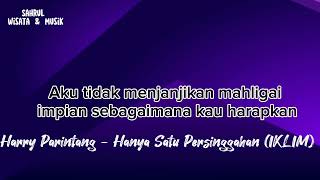 Download lagu Hanya Satu Persinggahan (IKLIM) - Harry Parintang (lirik lagu) mp3