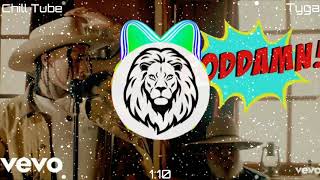 Tyga - Goddamn (Bass Boosted)