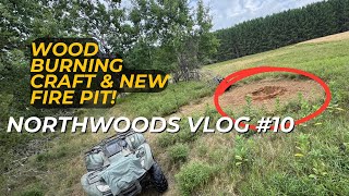 Expedition Northwoods #10 Wood Burning Craft & Pond Firepit! 