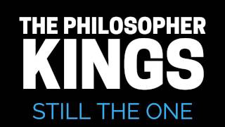 The Philosopher Kings - Still The One [Audio]