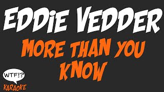 Eddie Vedder - More Than You know - (WTF Karaoke)