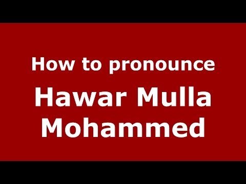 How to pronounce Hawar Mulla Mohammed (Arabic/Iraq) - PronounceNames.com