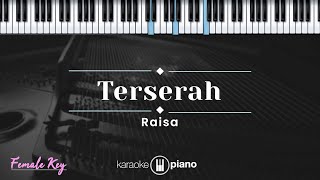 Download lagu Terserah  - Raisa (KARAOKE PIANO - FEMALE KEY) mp3