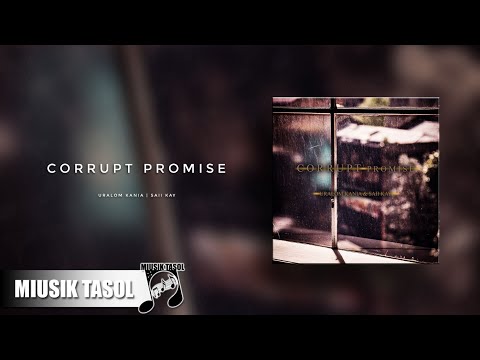 Uralom Kania & Saii Kay - Corrupt Promise