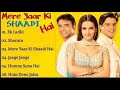 Mere Yaar Ki Shaadi Hai Movie All Songs Jimmy Shergill Tulip Joshi Uday Chopra Musical Club