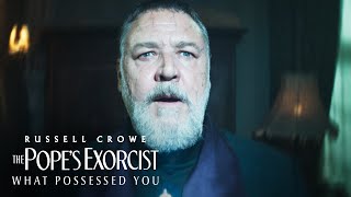 THE POPE'S EXORCIST - What Possessed You